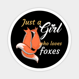 Just A Girl Who Loves Foxes Magnet